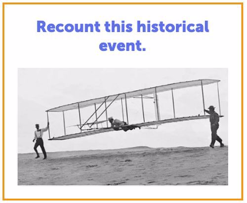 Text prompt: Recount this historical event. Image: A photo of the Wright brothers launching their flying machine.